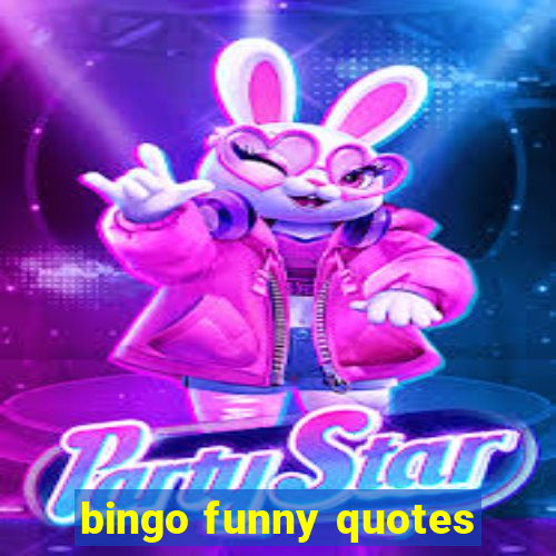 bingo funny quotes